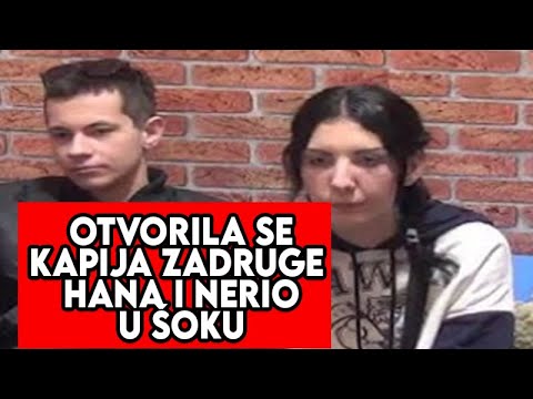 OTVORILA SE KAPIJA ZADRUGE... HANA I NERIO VAN SEBE