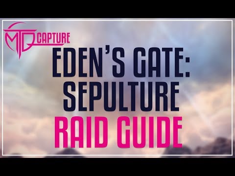 EDEN'S GATE: SEPULTURE (E4N) RAID GUIDE