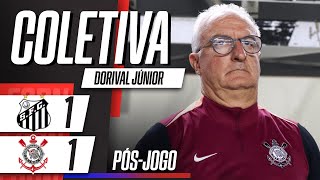 SANTOS 1 X 1 CORINTHIANS: COLETIVA DE DORIVAL JÚNIOR AO VIVO APÓS EMPATE NO PAULISTÃO