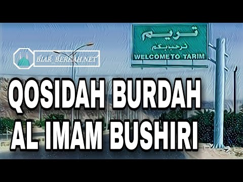 FULL QOSIDAH BURDAH AL IMAM BUSHIRI  [ Syair tentang pujian/ sholawat kepada Nabi Muhammad s.a.w. ]
