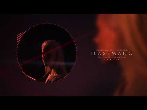 Romaryo feat. Robert Georgescu - Ilasemano | Robert Georgescu and White Rework
