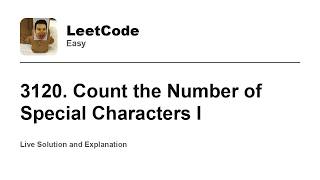 YouTube video '3120. Count the Number of Special Characters I (Leetcode Easy)'