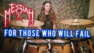 Messiah - For Those Who Will Fail (Drum Cover)