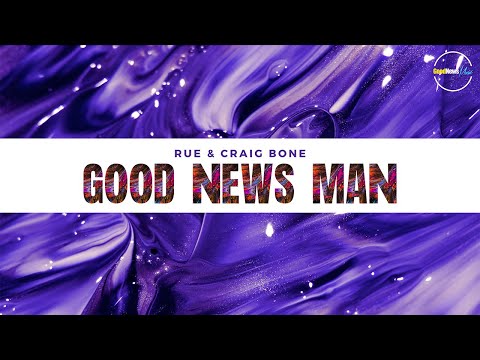 Craig Bone x Rue Angel - GoodNews Man [Official Audio]