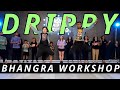 DRIPPY BHANGRA WORKSHOP | SIDHU MOOSE WALA | BHANGRA EMPIRE