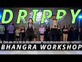 DRIPPY BHANGRA WORKSHOP SIDHU MOOSE WALA BHANGRA EMPIRE