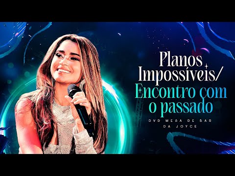 Joyce Tayná - Planos Impossíveis / Encontro Com o Passado - Ao Vivo [Mesa De Bar Da Joyce]