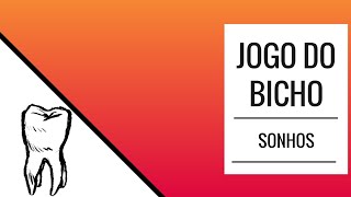 JOGO DO BICHO - SONHAR COM DENTE