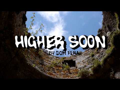 Higher Soon - Dom Fera