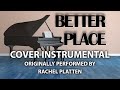 Better Place (Cover Instrumental) [In the Style of Rachel Platten]