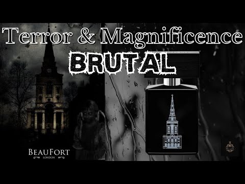 Beaufort London - Terror & Magnificence un perfume brutal!