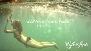 Gelka feat. Phoenix Pearle - Being You (Café del Mar Vol. 19)