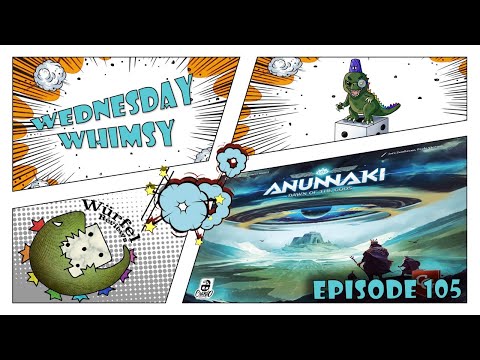 Wednesday Whimsy - Episode 105 - Anunnaki: Dawn of the Gods