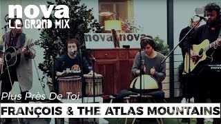 Frànçois & The Atlas Mountains - Jamais Deux Pareils / Apocalypse à Ipsos | Plus Près De Toi