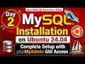 Day 2 MySQL Installation On Ubuntu 24 04 Complete Setup With PhpMyAdmin GUI Mysql Phpmyadmin