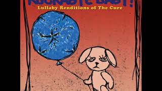 Just Like Heaven. Lullaby Renditions of The Cure - Rockabye Baby!