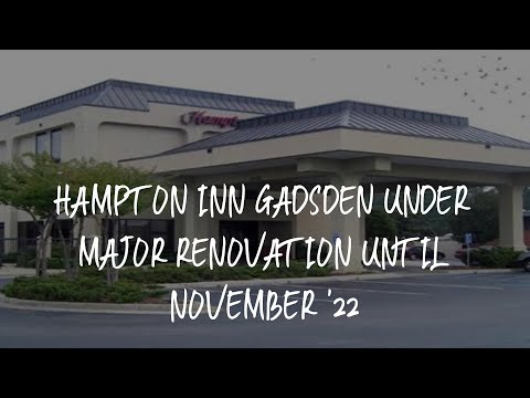 Hampton Inn Gadsden UNDER MAJOR RENOVATION UNTIL NOVEMBER '22 Review - Gadsden , United States of Am