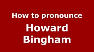 How to pronounce Howard Bingham