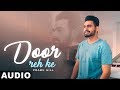 Door Reh Ke Full Audio Ammy Virk Sonam Bajwa Prabh Gill   Latest Punjabi Songs 2019