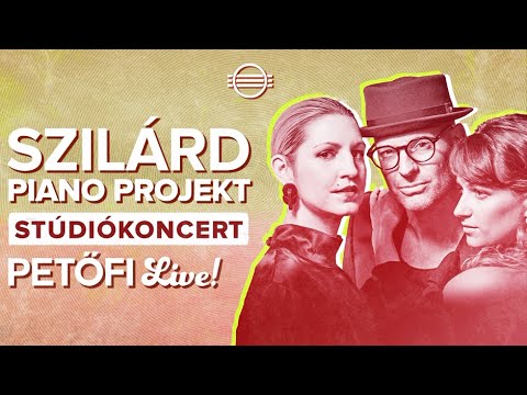 Szilárd Piano Projekt stúdiókoncert • Petőfi LIVE!