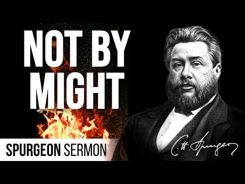 Independence of Christianity (Zechariah 4:6) - Charles Spurgeon Sermon