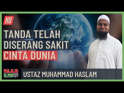 Ustaz Muhammad Haslam - Tanda Telah Diserang Sakit Cinta Dunia
