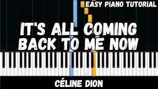 Céline Dion - It&#39;s All Coming Back To Me Now (Easy Piano Tutorial)