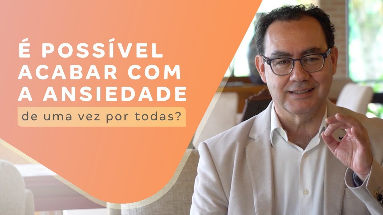 É possível se livrar da ansiedade? | Augusto Cury