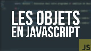 TUTO JS - #8 LES OBJETS