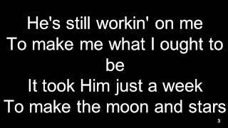 He&#39;s Still Working on Me