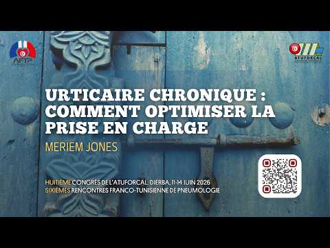 Urticaire chronique comment optimiser la prise en charge. Meriem JONES