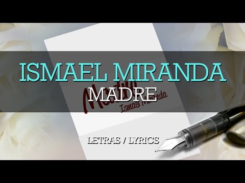 Video Madre (Letra) de Ismael Miranda