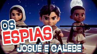 Josué e Calebe | Missão Impossível | 12 espias | Bíblia cantada