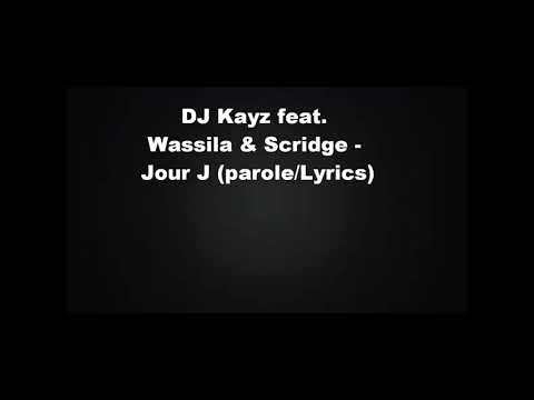 Dj kayz ft.wassila & scridge - Jour J