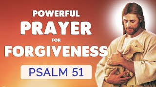 🙏 POWERFUL PRAYER for FORGIVENESS 🙏 PSALM 51 Lord Forgive Me