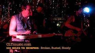 500 Miles to Memphis live at Snug Harbor - Broken, Busted, Bloody