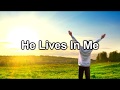 He Lives In Me