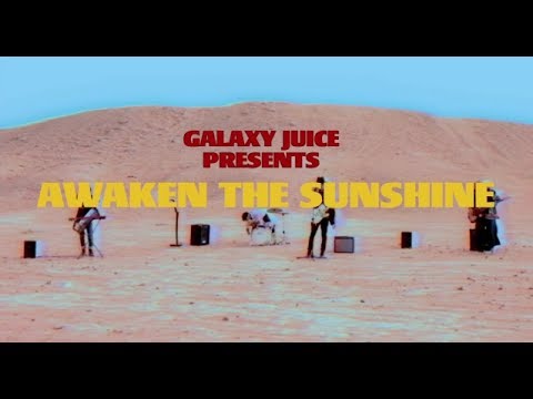 Galaxy Juice - Awaken The Sunshine (Official Music Video)