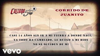 Calibre 50 - Corrido De Juanito (Lyric Video)