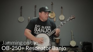 Jamming on the OB-250+ Resonator Banjo