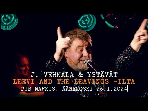 J. VEHKALA & YSTÄVÄT - Leevi and the Leavings -ilta (kooste)