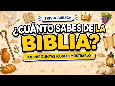 ¿CUÁNTO SABES DE LA BIBLIA? 📖 40 preguntas para demostrarlo
