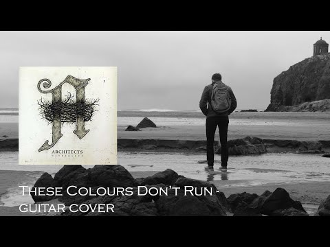 Architects - These Colours Don't Run guitar covёr