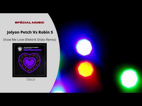 Artiste: Jolyon Petch Vs Robin S - Musique: Show Me Love (Elektrik Disko Remix) - Genre: Disco