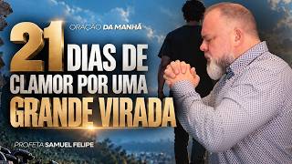 ORAÇÃO DA MANHÃ | Profeta Samuel Felipe | 07/10/26