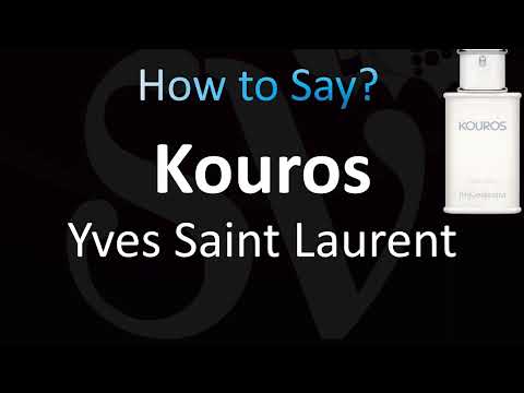 How to Pronounce ''Kouros'' Perfume (Yves Saint Laurent)