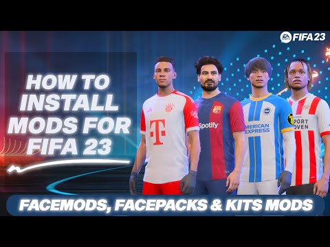 How To Install Mods For FIFA 23 (Facepacks & Kits Mods)