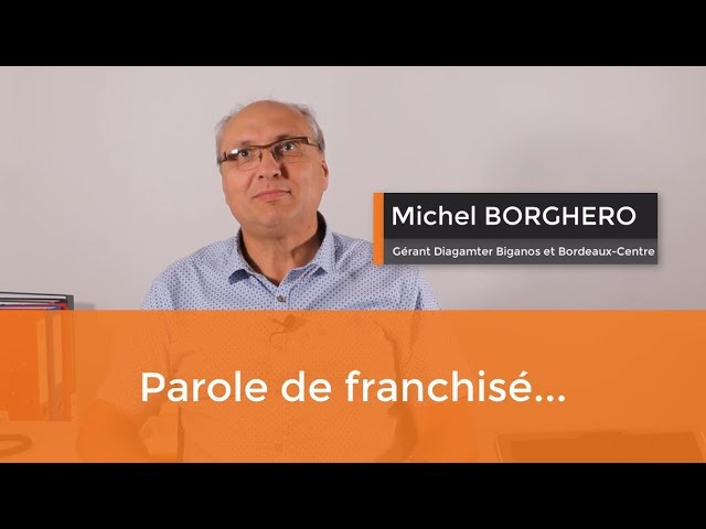 Témoignage de Michel Borghero, franchisé Diagamter depuis 15 ans