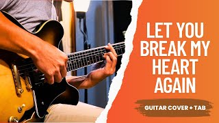Let You Break My Heart Again - Laufey Fingerstyle Guitar Cover
