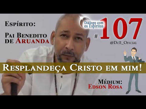 DcE #107 -  Entidade Pai Benedito de Aruanda - Extraterrestres de passagem! - Médium Edson Rosa